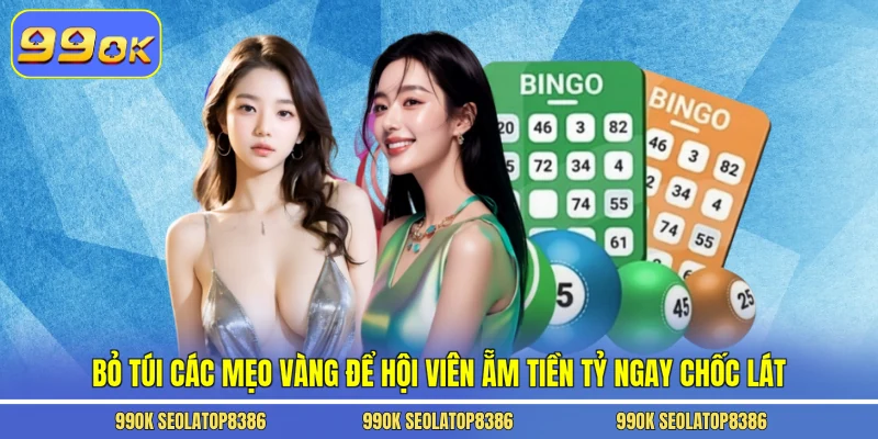 Bỏ túi các mẹo vàng để hội viên ẵm tiền tỷ ngay chốc lát
