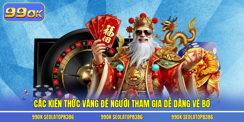Các kiến thức vàng để người tham gia dễ dàng về bờ