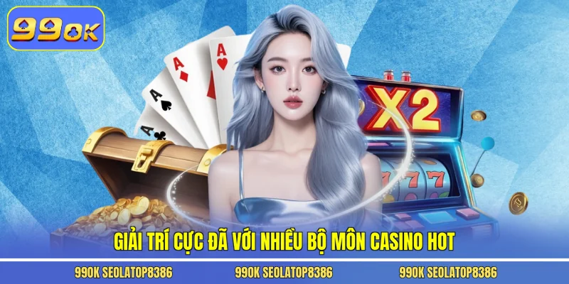 Giải trí cực đã với nhiều bộ môn casino hot